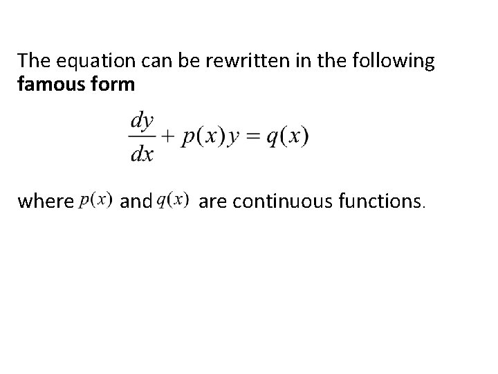 The equation can be rewritten in the following famous form where and are continuous