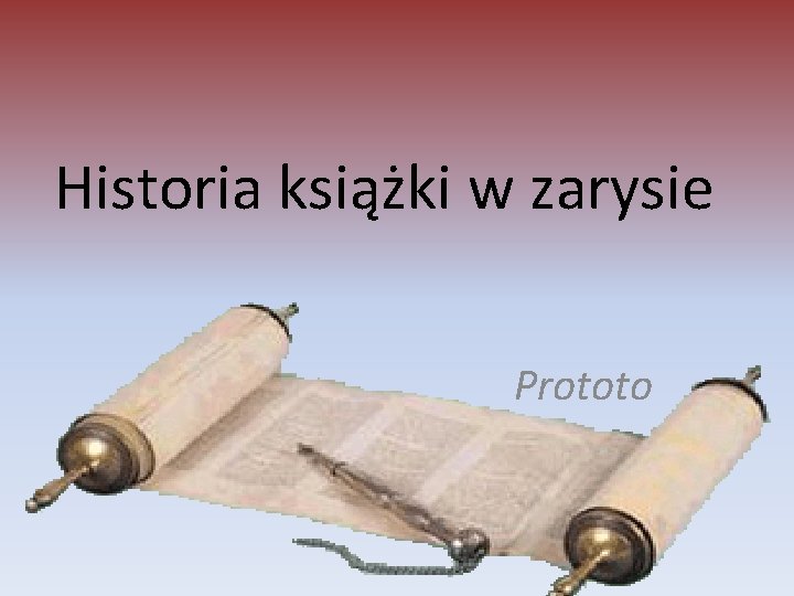 Historia książki w zarysie Prototo 