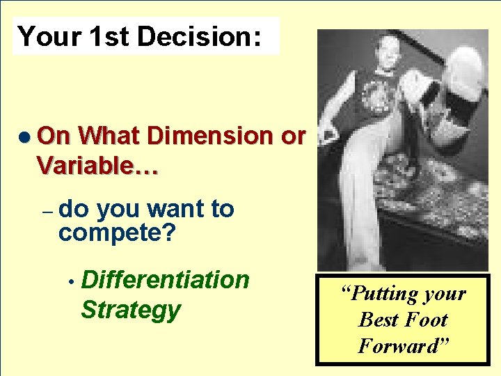 Your 1 st Decision: l On What Dimension or Variable… – do you want