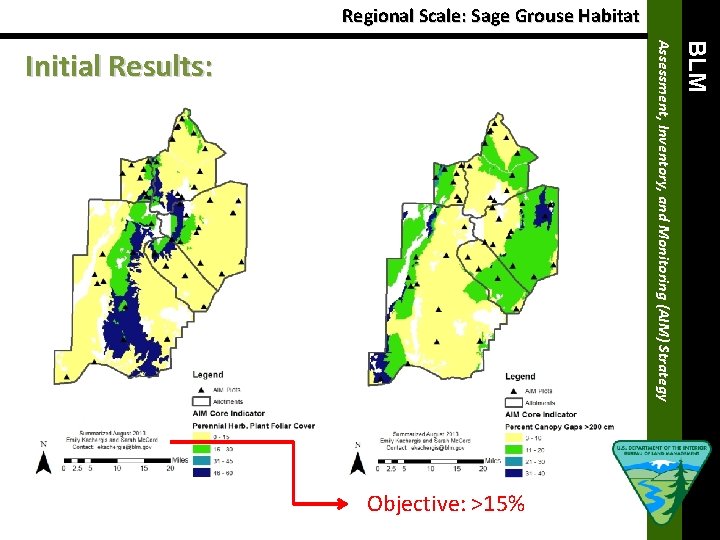 Regional Scale: Sage Grouse Habitat Objective: >15% 16 BLM Assessment, Inventory, and Monitoring (AIM)