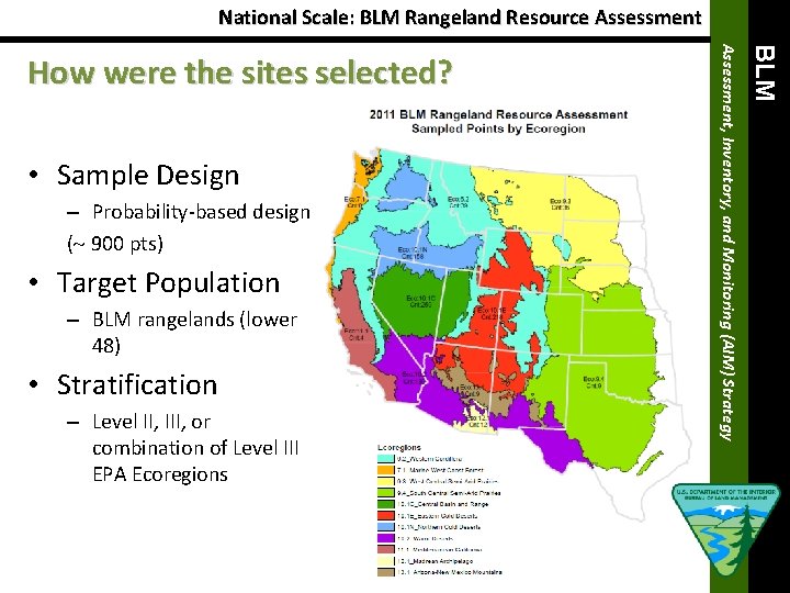 National Scale: BLM Rangeland Resource Assessment – Probability-based design ( 900 pts) • Target