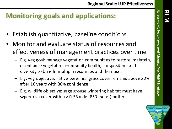 Regional Scale: LUP Effectiveness – E. g. veg goal: manage vegetation communities to restore,