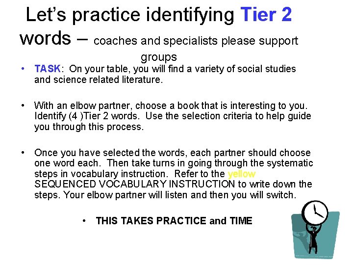 Let’s practice identifying Tier 2 words – coaches and specialists please support groups •
