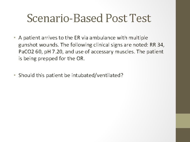 Scenario-Based Post Test • A patient arrives to the ER via ambulance with multiple Scenario-Based Post Test • A patient arrives to the ER via ambulance with multiple