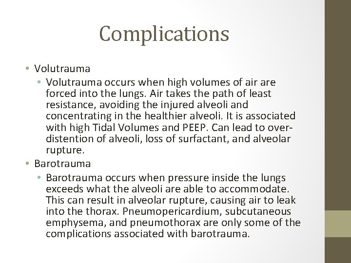 Complications • Volutrauma occurs when high volumes of air are forced into the lungs. Complications • Volutrauma occurs when high volumes of air are forced into the lungs.