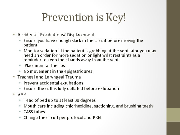 Prevention is Key! • Accidental Extubations/ Displacement • Ensure you have enough slack in Prevention is Key! • Accidental Extubations/ Displacement • Ensure you have enough slack in