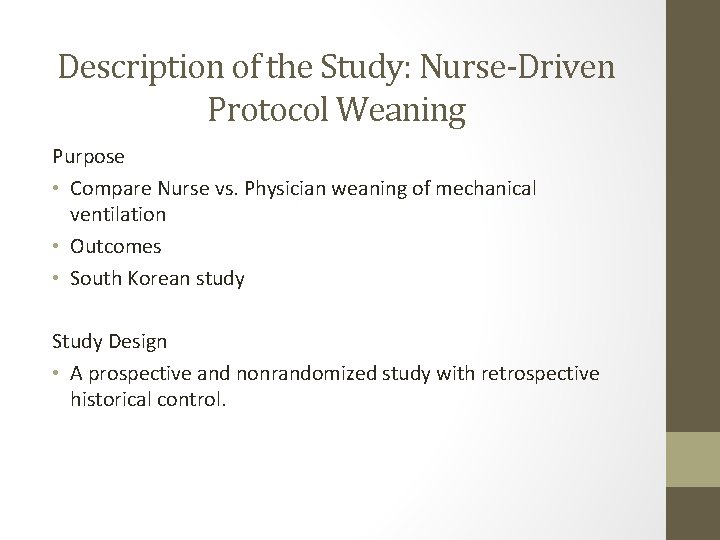 Description of the Study: Nurse-Driven Protocol Weaning Purpose • Compare Nurse vs. Physician weaning Description of the Study: Nurse-Driven Protocol Weaning Purpose • Compare Nurse vs. Physician weaning