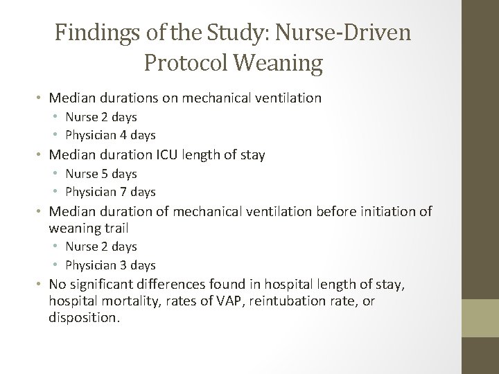 Findings of the Study: Nurse-Driven Protocol Weaning • Median durations on mechanical ventilation • Findings of the Study: Nurse-Driven Protocol Weaning • Median durations on mechanical ventilation •