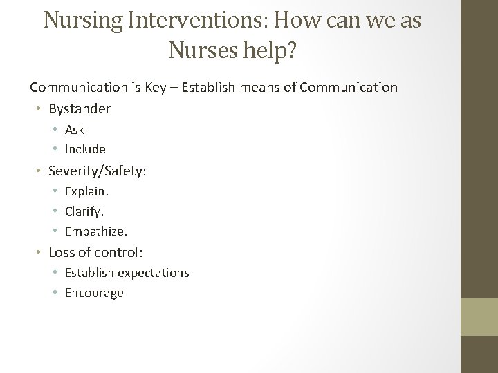 Nursing Interventions: How can we as Nurses help? Communication is Key – Establish means Nursing Interventions: How can we as Nurses help? Communication is Key – Establish means