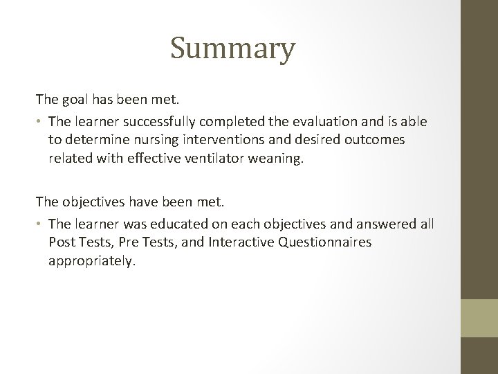 Summary The goal has been met. • The learner successfully completed the evaluation and Summary The goal has been met. • The learner successfully completed the evaluation and