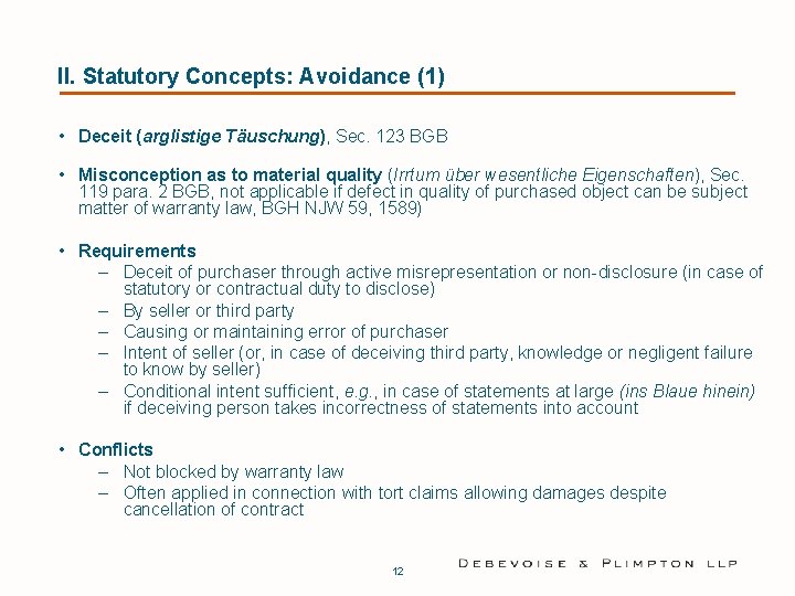 II. Statutory Concepts: Avoidance (1) • Deceit (arglistige Täuschung), Sec. 123 BGB • Misconception