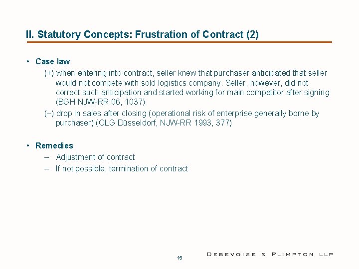II. Statutory Concepts: Frustration of Contract (2) • Case law (+) when entering into