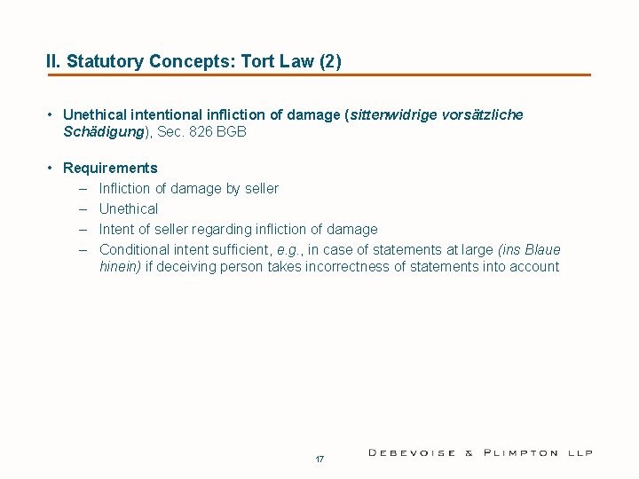 II. Statutory Concepts: Tort Law (2) • Unethical intentional infliction of damage (sittenwidrige vorsätzliche