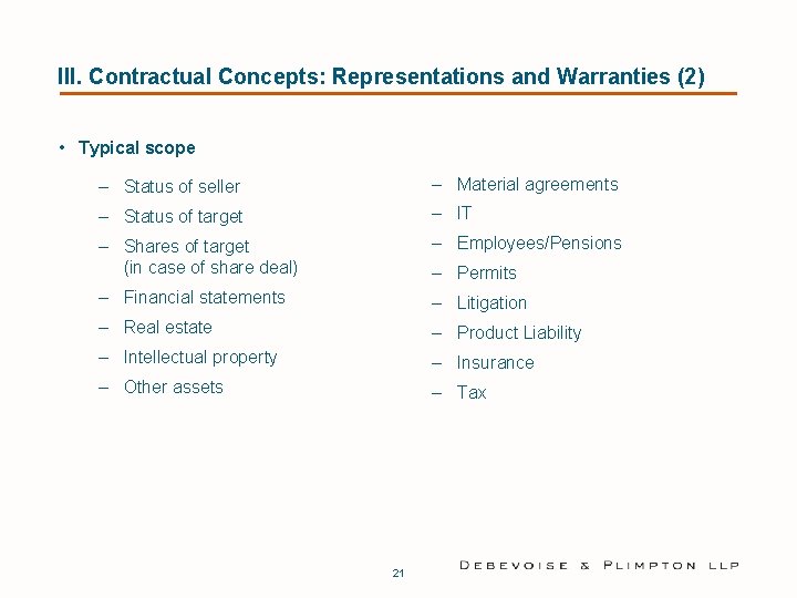 III. Contractual Concepts: Representations and Warranties (2) • Typical scope – Status of seller