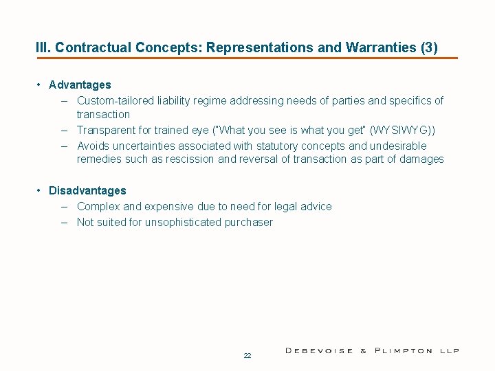 III. Contractual Concepts: Representations and Warranties (3) • Advantages – Custom-tailored liability regime addressing