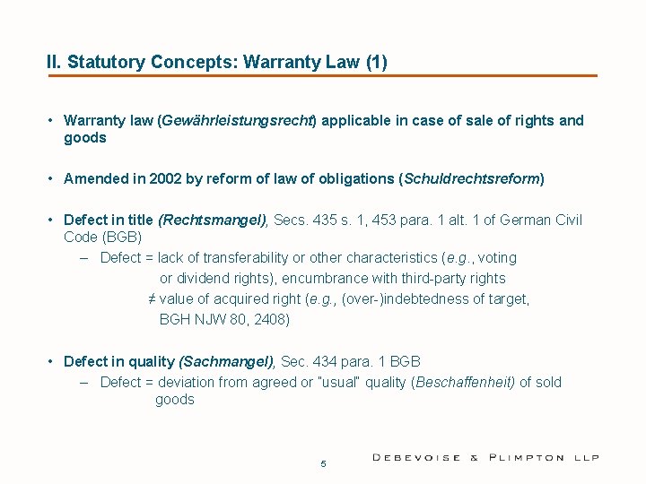 II. Statutory Concepts: Warranty Law (1) • Warranty law (Gewährleistungsrecht) applicable in case of