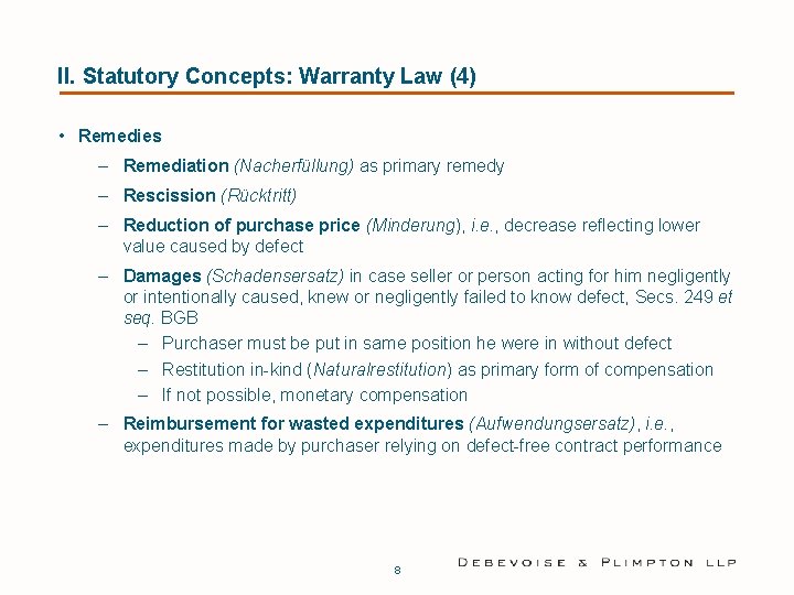 II. Statutory Concepts: Warranty Law (4) • Remedies – Remediation (Nacherfüllung) as primary remedy