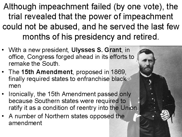 Although impeachment failed (by one vote), the trial revealed that the power of impeachment