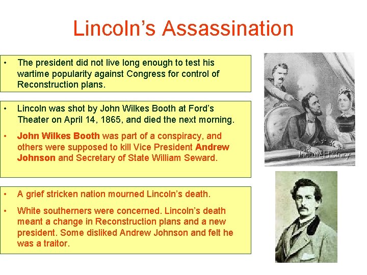Lincoln’s Assassination • The president did not live long enough to test his wartime