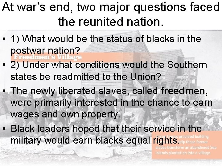 At war’s end, two major questions faced the reunited nation. • 1) What would