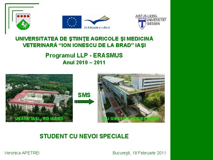 UNIVERSITATEA DE ŞTIINŢE AGRICOLE ŞI MEDICINĂ VETERINARĂ “ION IONESCU DE LA BRAD” IAŞI Programul