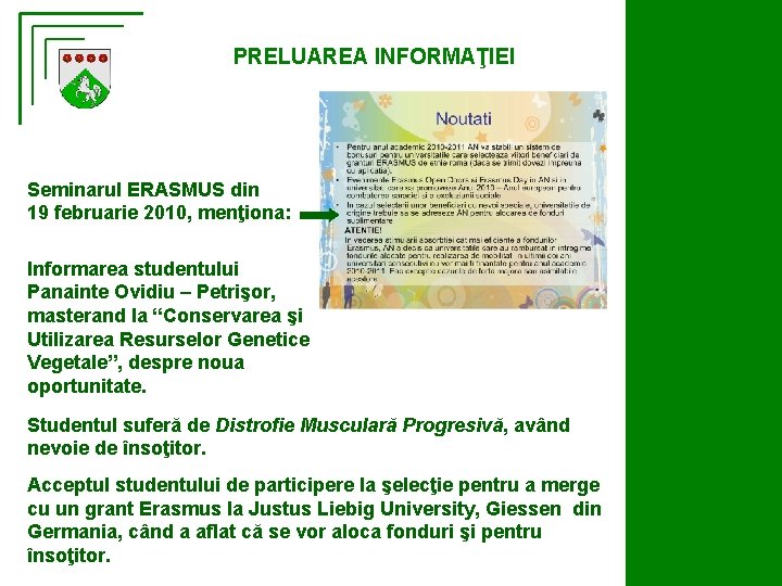 PRELUAREA INFORMAŢIEI Seminarul ERASMUS din 19 februarie 2010, menţiona: Informarea studentului Panainte Ovidiu –