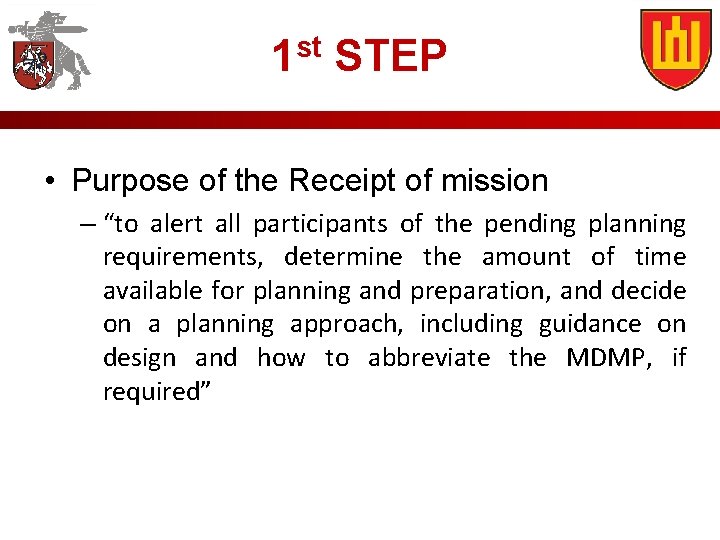 1 st STEP • Purpose of the Receipt of mission – “to alert all