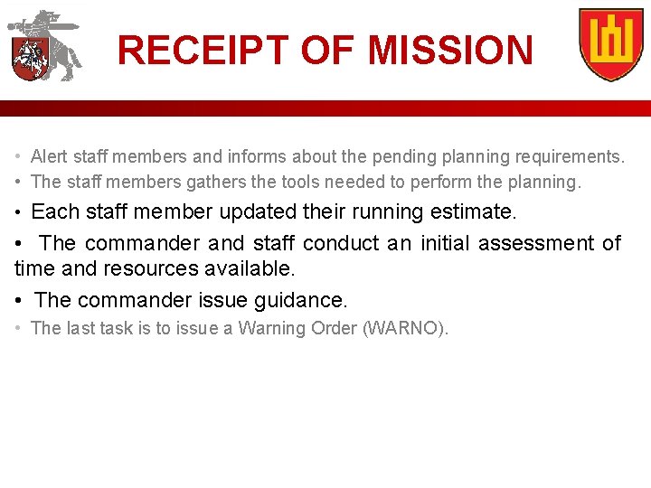 RECEIPT OF MISSION • Alert staff members and informs about the pending planning requirements.