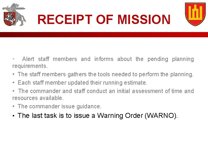 RECEIPT OF MISSION • Alert staff members and informs about the pending planning requirements.