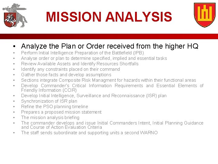 MISSION ANALYSIS • Analyze the Plan or Order received from the higher HQ •