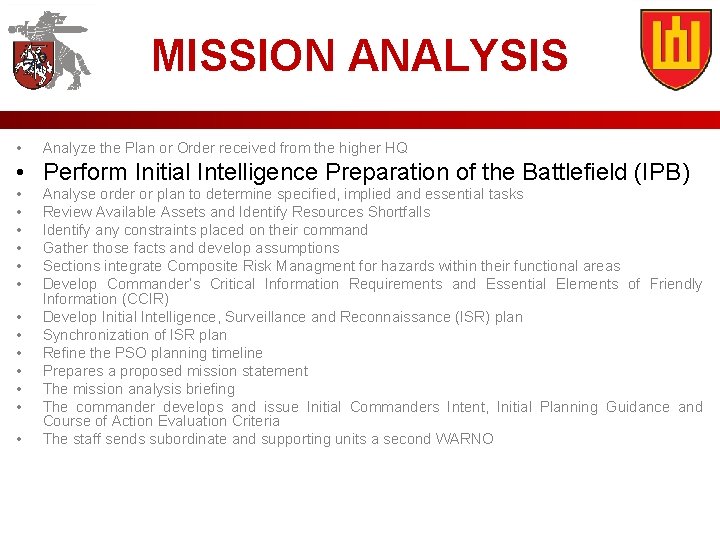 MISSION ANALYSIS • Analyze the Plan or Order received from the higher HQ •