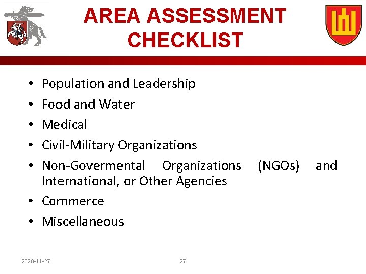 AREA ASSESSMENT CHECKLIST Population and Leadership Food and Water Medical Civil-Military Organizations Non-Govermental Organizations