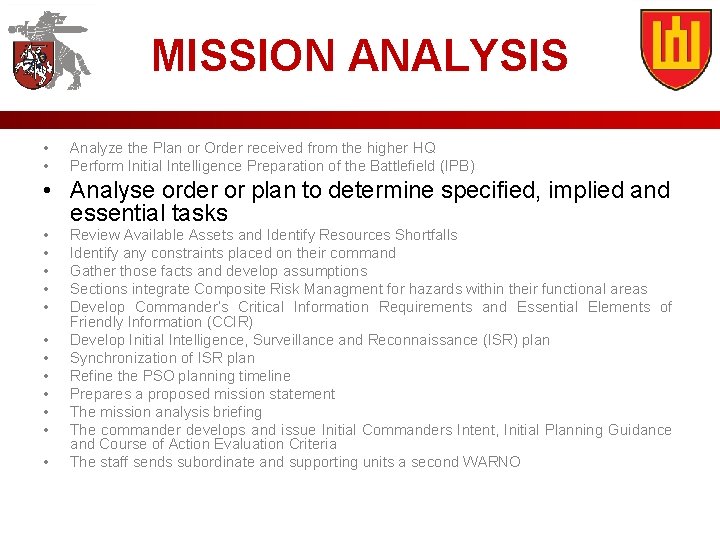 MISSION ANALYSIS • • Analyze the Plan or Order received from the higher HQ