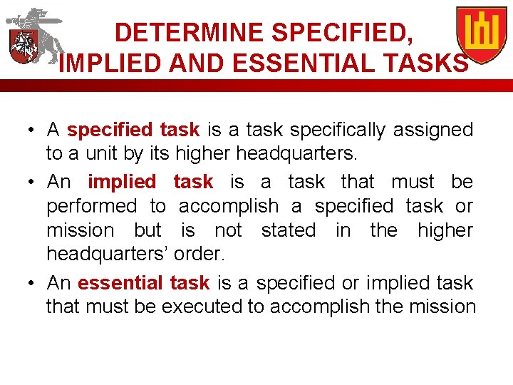 DETERMINE SPECIFIED, IMPLIED AND ESSENTIAL TASKS • A specified task is a task specifically