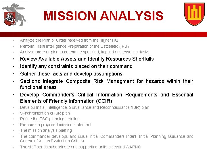 MISSION ANALYSIS • • • Analyze the Plan or Order received from the higher