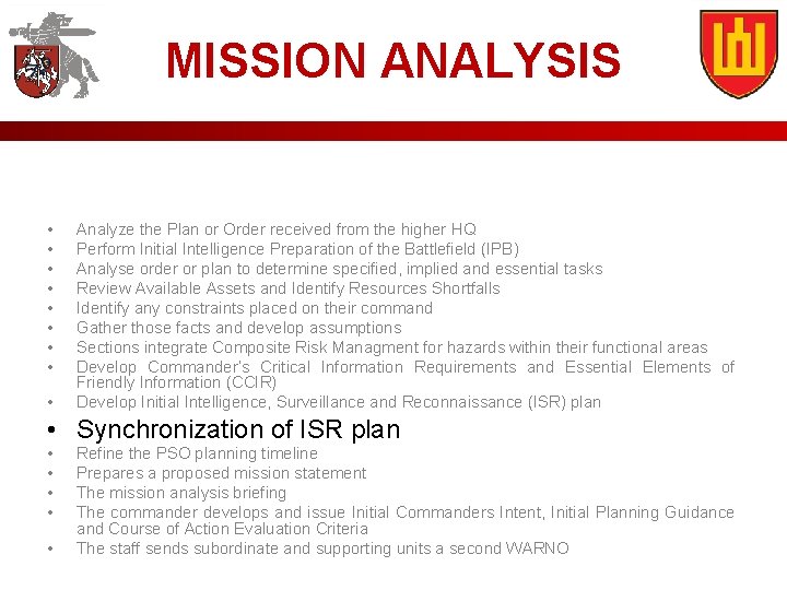 MISSION ANALYSIS • • • Analyze the Plan or Order received from the higher