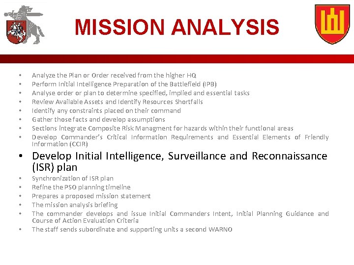 MISSION ANALYSIS • • Analyze the Plan or Order received from the higher HQ