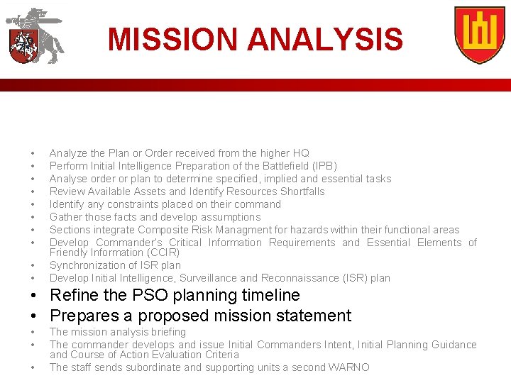 MISSION ANALYSIS • • • Analyze the Plan or Order received from the higher