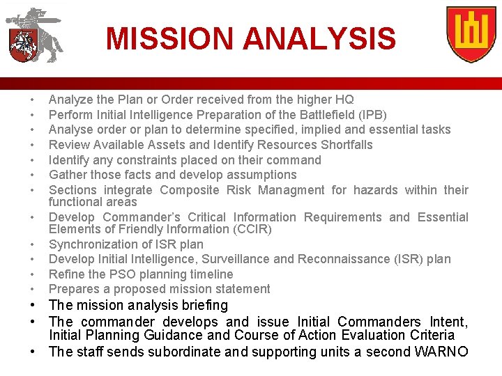 MISSION ANALYSIS • • • Analyze the Plan or Order received from the higher