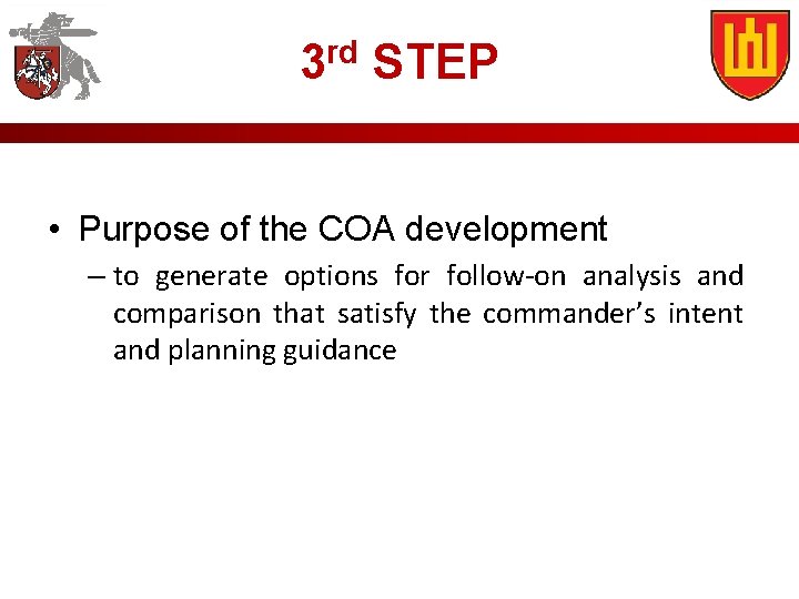 3 rd STEP • Purpose of the COA development – to generate options for