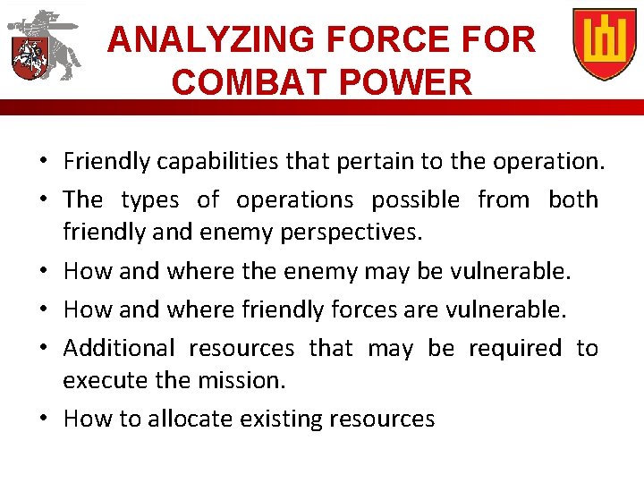 ANALYZING FORCE FOR COMBAT POWER • Friendly capabilities that pertain to the operation. •
