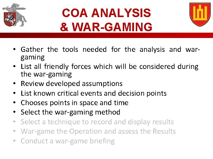 COA ANALYSIS & WAR-GAMING • Gather the tools needed for the analysis and wargaming