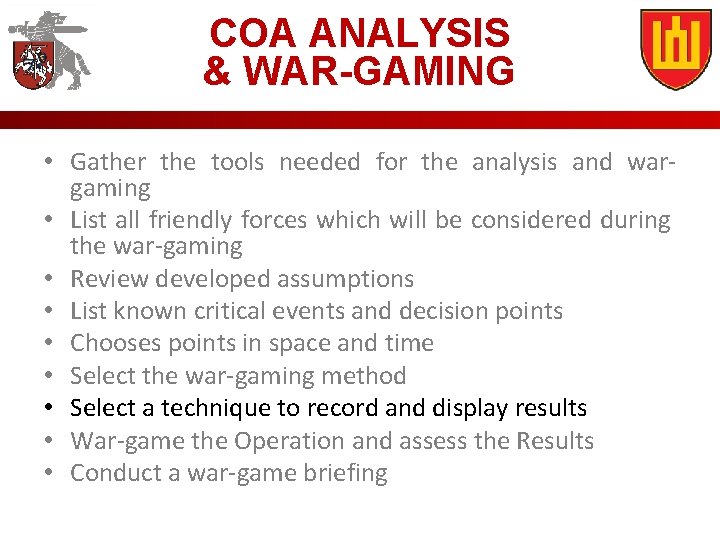 COA ANALYSIS & WAR-GAMING • Gather the tools needed for the analysis and wargaming