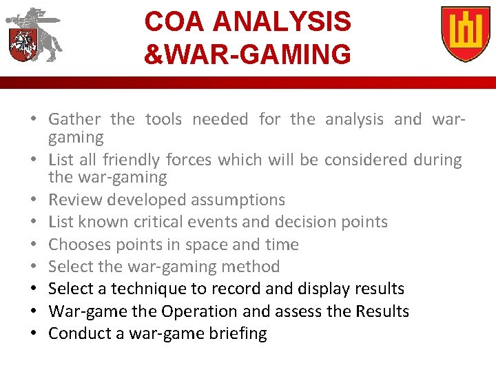 COA ANALYSIS &WAR-GAMING • Gather the tools needed for the analysis and wargaming •