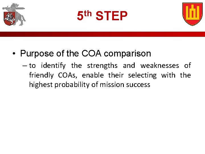 5 th STEP • Purpose of the COA comparison – to identify the strengths