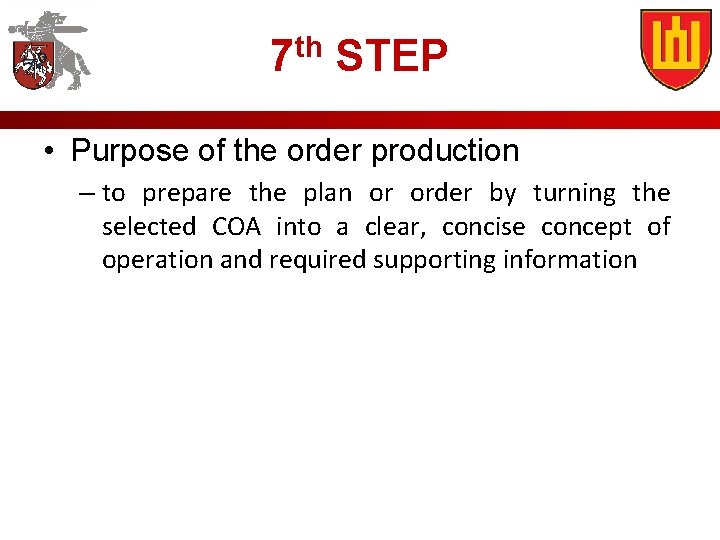 7 th STEP • Purpose of the order production – to prepare the plan