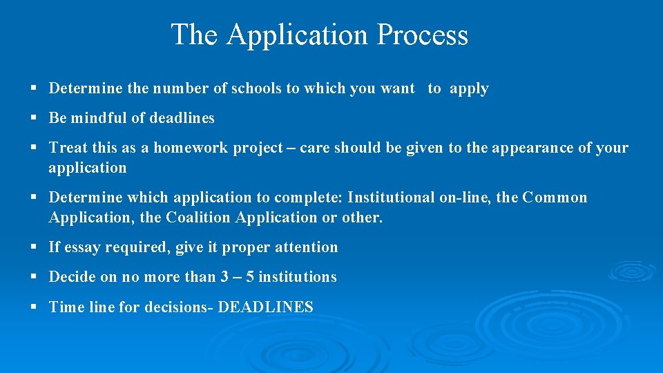 The Application Process § Determine the number of schools to which you want to