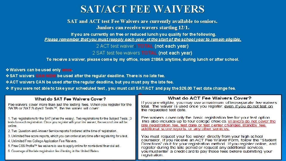 SAT/ACT FEE WAIVERS SAT and ACT test Fee Waivers are currently available to seniors.