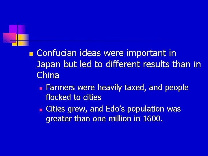 n Confucian ideas were important in Japan but led to different results than in n Confucian ideas were important in Japan but led to different results than in