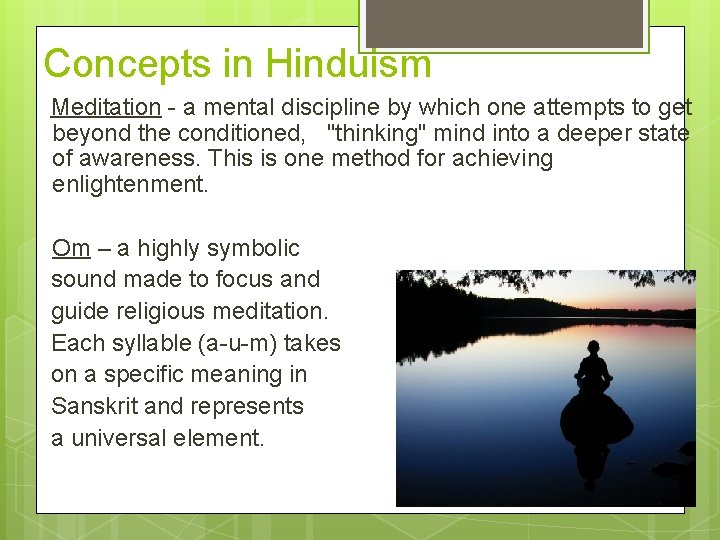 Concepts in Hinduism Meditation - a mental discipline by which one attempts to get Concepts in Hinduism Meditation - a mental discipline by which one attempts to get